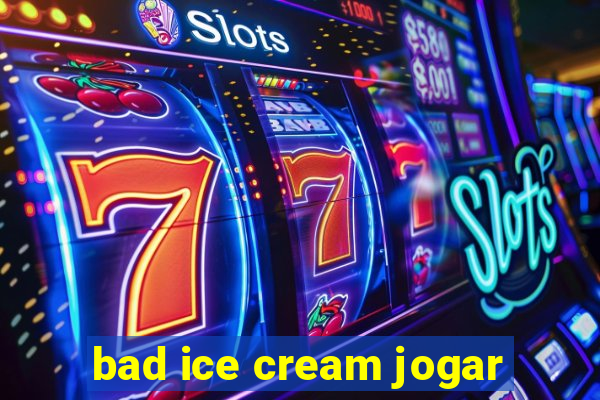 bad ice cream jogar